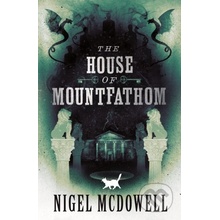 The House of Mountfathom - Nigel McDowell