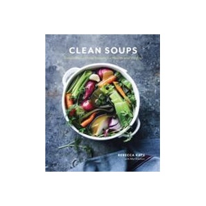 Clean Soups | Rebecca Katz, Mat Edelson (ISBN: 9780399578250)