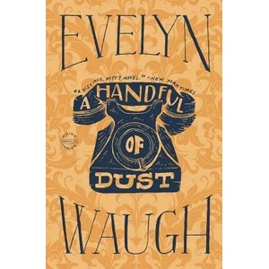 Handful of Dust | Evelyn Waugh (2012)