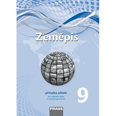 Zeměpis 9 Příručka učitele