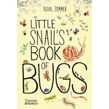 Little Snail's Book of Bugs - Yuval Zommer