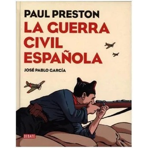 La guerra civil espa? ola (Novela gráfica) | Paul Preston, José Pablo García (ISBN: 9788499926032)