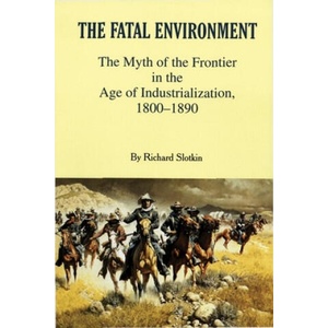 Fatal Environment | Richard Slotkin (ISBN: 9780806130309)