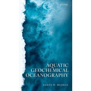 Aquatic Geochemical Oceanography | Murray, James W. (ISBN: 9780198815495)