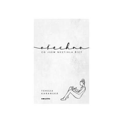 Všechno, co jsem nestihla říct - Tereza Karanská