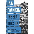 The Beat Goes On: The Complete Rebus Stories... - Ian Rankin