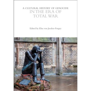 A Cultural History of Genocide in the Era of Total War | Professor Elisa von Joeden-Forgey (ISBN: 9781350469792)