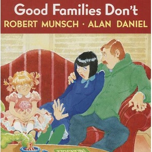 Good Families Don't | Robert N. Munsch, Alan Daniel (ISBN: 9780385252676)