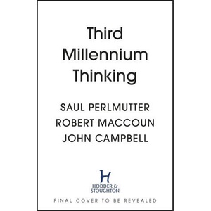 Third Millennium Thinking | Saul Perlmutter, Robert MacCoun, John Campbell (2024)