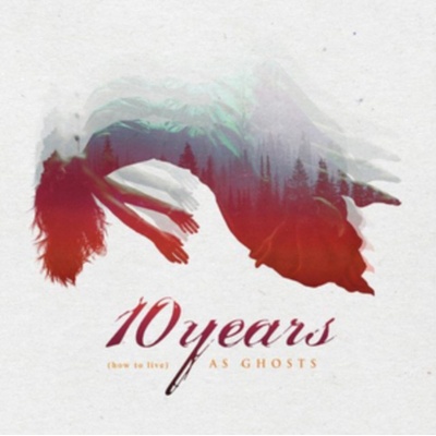 10 Years - - How To Live As Ghosts CD
