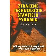 Ztracené technologie stavitelů pyramid - Christopher Dunn