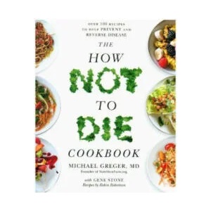 The How Not To Die Cookbook (ISBN: 9781529010817)