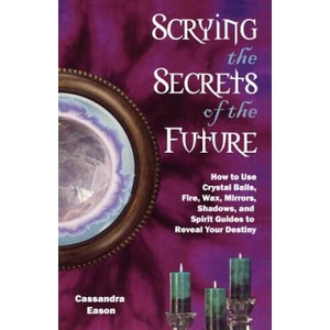 Scrying the Secrets of the Future | Cassandra Eason (ISBN: 9781564149084)