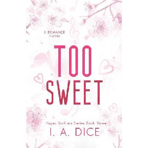 Too Sweet | I. A. Dice (ISBN: 9798374056792)