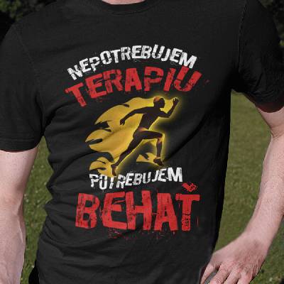 Tričko s potlačou Nepotrebujem terapiu, potrebujem behať Čierna