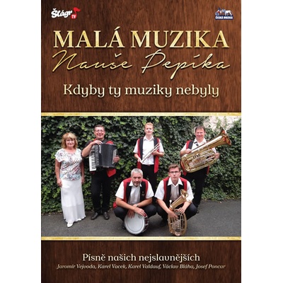 MALA MUZIKA NAUSE PEPIKA - KDYBY TY MUZIKY DVD DVD