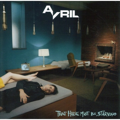 Avril - That Horse Must Be Starving