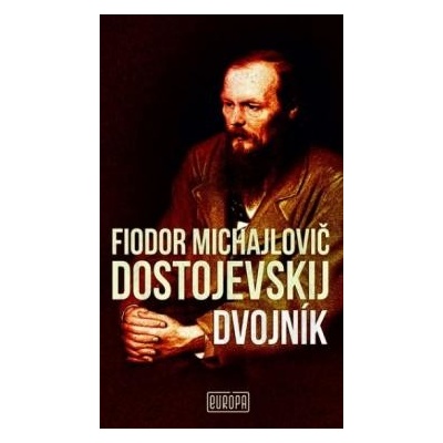 Dvojník Michajlovič Dostojevskij Fjodor
