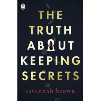 The Truth About Keeping Secrets