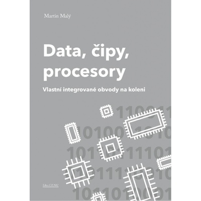 Data, čipy, procesory - Vlastní integrované obvody na koleni - Malý Martin
