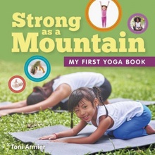 Strong as a Mountain My First Yoga Book
