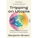 Tripping on Utopia - Benjamin Breen