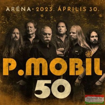 P.Mobil - 50 Aréna 2023.Aprilis 30. 2 CD