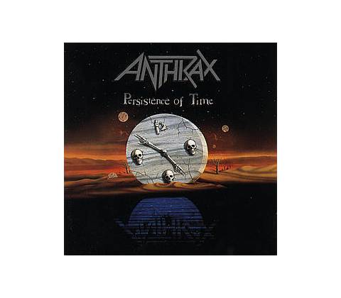 PERSISTENCE OF TIME - ANTHRAX