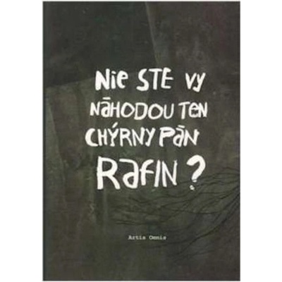 Nie ste vy náhodou ten chýrny pán Rafin? - Šustek Miroslav