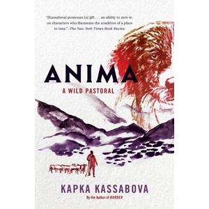 Anima: A Wild Pastoral | KASSABOVA KAPKA (ISBN: 9781644453001)