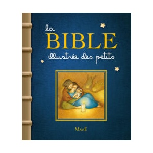 La Bible illustrée des petits | Karine-Marie Amiot, François Campagnac, Christophe Raimbault (ISBN: 9782728915675)