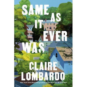 Same As It Ever Was | Claire Lombardo (ISBN: 9781399608213)