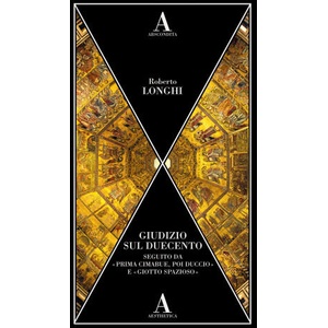 Giudizio sul Duecento. Seguito da Prima Cimabue, poi Duccio/ e Giotto spazioso/ (2026)