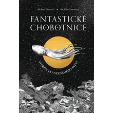 Fantastické chobotnice - Výprava do neznámeho světa - Michael Stavarič