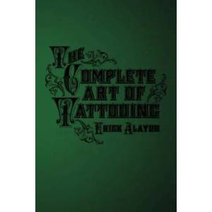 Complete Art of Tattooing | Erick Alayon (2012)