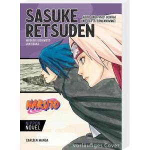 Naruto - Sasuke Retsuden: Herr und Frau Uchiha und der Sternenhimmel (Nippon Novel) | Jun Esaka, Miyuki Tsuji (ISBN: 9783551727282)