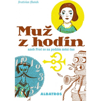 Muž z hodin - Juraj Horváth, Vratislav Maňák