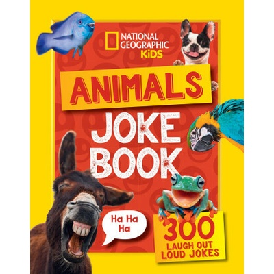 Animals Joke Book: 300 Laugh-out-loud jokes (National Geographic Kids) - Kids Geographic National