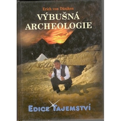 Výbušná archeologie - Erich von Däniken