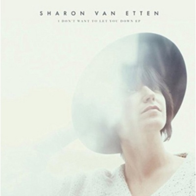 I Don't Want to Let You Down Sharon Van Etten