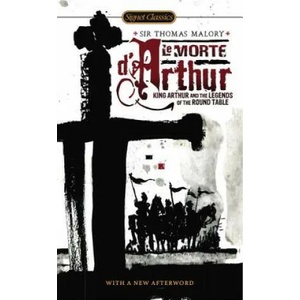 Le Morte D'Arthur | Thomas Malory, Keith Baines, Robert Graves, Christopher Cannon (ISBN: 9780451531490)