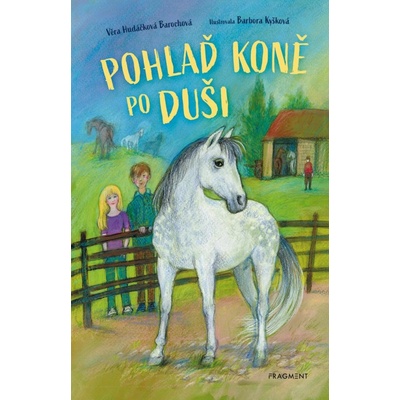 Pohlaď koně po duši - Věra Hudáčková Barochová, Barbora Kyšková ilustrátor
