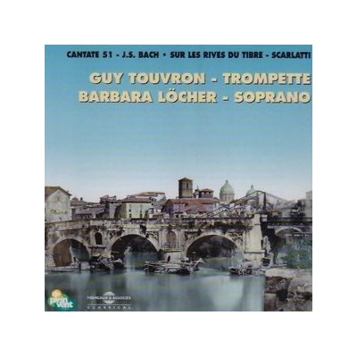 J.S. Bach - Cantate 51/Scarlatti - Sur Les Rives Du Tibre CD