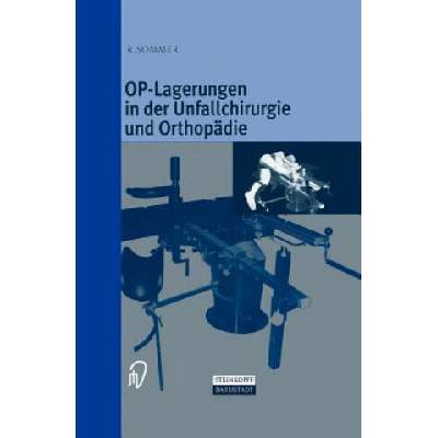 OP-Lagerungen in der Unfallchirurgie und Orthopädie | Rudolf Sommer