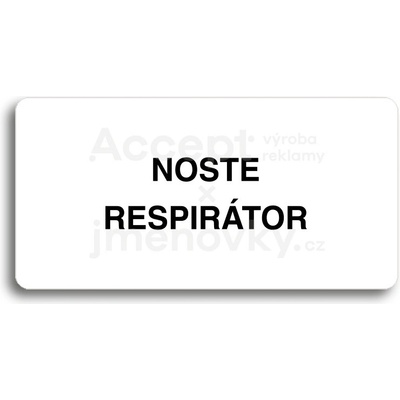 ACCEPT Piktogram NOSTE RESPIRÁTOR - bílá tabulka - černý tisk bez rámečku