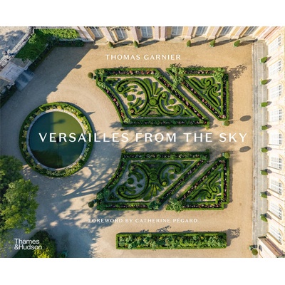 Versailles from the Sky - Thomas Garnier Thames & Hudson Ltd