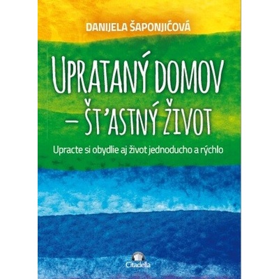 Uprataný domov - štastný život - Danijela Šaponjićová