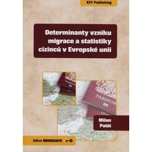 Determinanty vzniku migrace a statistiky cizinců v Evropské unii
