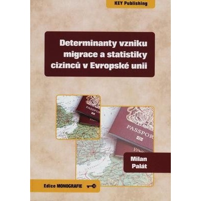 Determinanty vzniku migrace a statistiky cizinců v Evropské unii