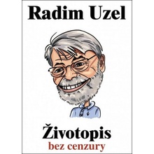 Životopis bez cenzury - Radim Uzel